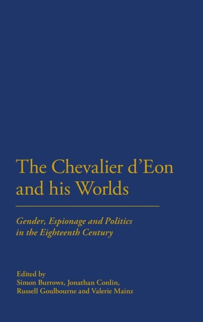 The Chevalier D'Eon and His Worlds - 