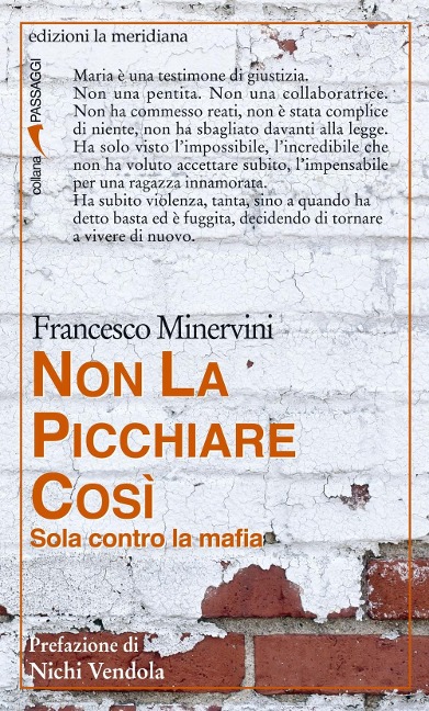 Non la picchiare così. Sola contro la mafia - Francesco Minervini