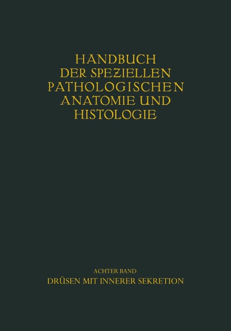 Drüsen mit innerer Sekretion. - W. Berblinger, A. Dietrich, G. Herxheimer, E. J. Kraus, A. Schmincke