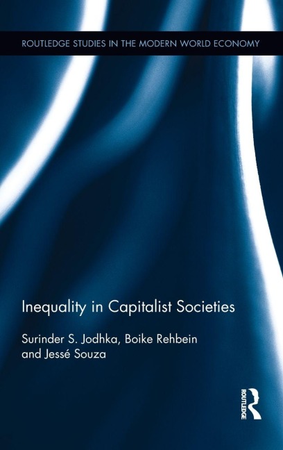 Inequality in Capitalist Societies - Surinder S. Jodhka, Boike Rehbein, Jessé Souza