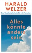 Cover-Bild zum Titel 'Alles könnte anders sein' von 'Harald Welzer'