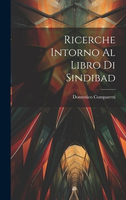 Ricerche Intorno Al Libro Di Sindibad - Domenico Comparetti