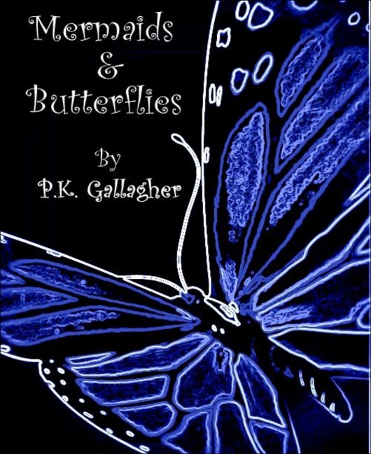 Mermaids and Butterflies - P. K. Gallagher