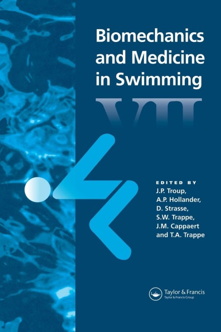 Biomechanics and Medicine in Swimming VII - A. P. Hollander, J. Troup, D. Strass