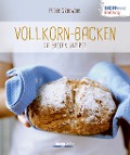 Cover-Bild zum Titel 'Vollkorn-Backen - die besten Rezepte' von 'Peter Gradwohl'