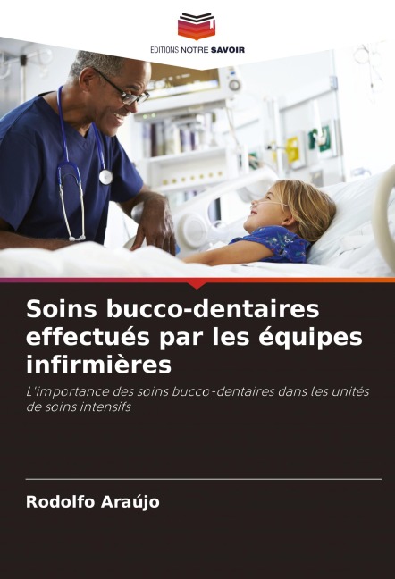 Soins bucco-dentaires effectués par les équipes infirmières - Rodolfo Araújo