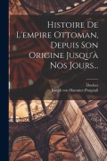 Cover-Bild zum Titel 'Histoire De L'empire Ottoman, Depuis Son Origine Jusqu'à Nos Jours...' von 'Joseph Von Hammer-Purgstall, Dochez'