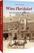 Cover-Bild zum Titel 'Wien-Floridsdorf' von 'Matthias Marschik, Gabriele Dorffner'