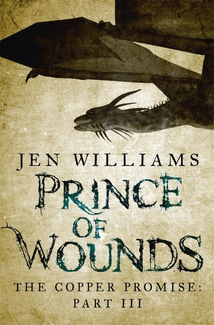 Prince of Wounds (The Copper Promise: Part III) - Jen Williams
