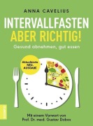 Cover-Bild zum Titel 'Intervallfasten - aber richtig!' von 'Anna Cavelius'