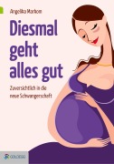 Cover-Bild zum Titel 'Diesmal geht alles gut' von 'Angelika Markom'