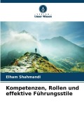 Cover-Bild zum Titel 'Kompetenzen, Rollen und effektive Führungsstile' von 'Elham Shahmandi'