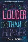 Louder Than Hunger - John Schu