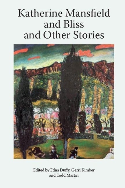 Katherine Mansfield and Bliss and Other Stories - 
