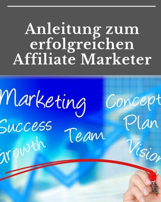 Anleitung zum erfolgreichen Affiliate Marketer - Marc Lindner