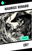 Cover-Bild zum Titel 'Er?' von 'Maurice Renard'