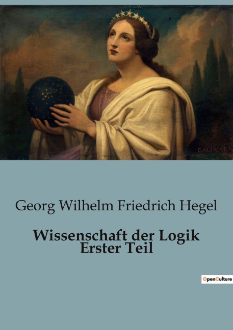 Wissenschaft der Logik Erster Teil - Georg Wilhelm Friedrich Hegel