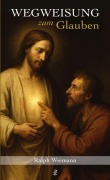 Cover-Bild zum Titel 'Wegweisung zum Glauben' von 'Ralph Weimann'