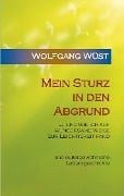 Mein Sturz in den Abgrund - Wolfgang Wüst
