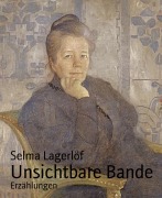 Cover-Bild zum Titel 'Unsichtbare Bande' von 'Selma Lagerlöf'