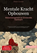 Cover-Bild zum Titel 'Mentale Kracht Opbouwen: Stressmanagement en Emotionele Veerkracht' von 'Bendis A. I. Saage - Nederlands'