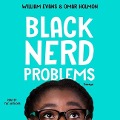 Black Nerd Problems: Essays - William Evans, Omar Holmon