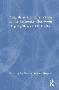 English as a Lingua Franca in the Language Classroom - 