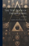 Cover-Bild zum Titel 'The Text Book of Freemasonry' von 'Freemasons'