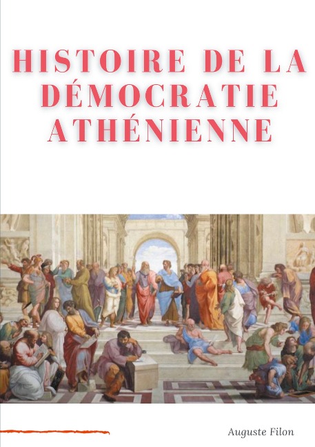 Histoire de la Démocratie Athénienne - Auguste Filon