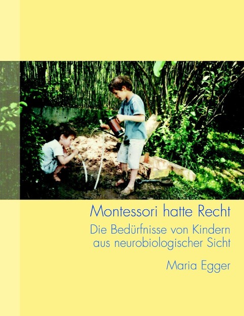 Montessori hatte Recht - Maria Egger