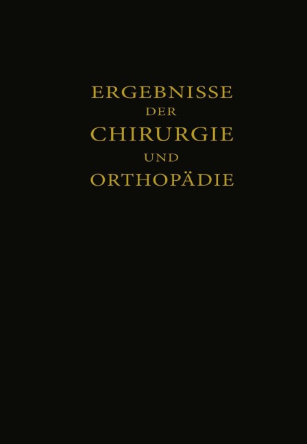 Ergebnisse der Chirurgie und Orthopädie - Erwin Payr, Martin Kirschner, Hermann Küttner