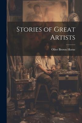 Stories of Great Artists - Olive Brown Horne
