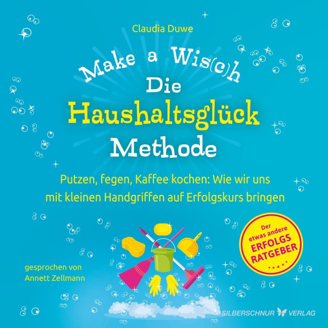 Die Haushaltsglück-Methode ¿ Make a Wis(c)h - Claudia Duwe