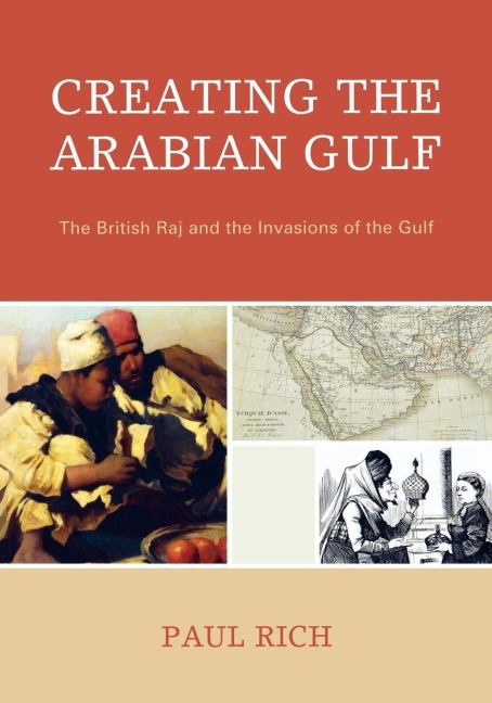 Creating the Arabian Gulf - Paul J. Rich