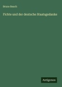 Cover-Bild zum Titel 'Fichte und der deutsche Staatsgedanke' von 'Bruno Bauch'