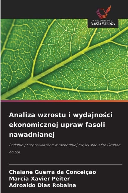 Analiza wzrostu i wydajno¿ci ekonomicznej upraw fasoli nawadnianej - Chaiane Guerra Da Conceição, Marcia Xavier Peiter, Adroaldo Dias Robaina