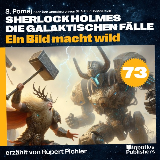 Ein Bild macht wild (Sherlock Holmes - Die galaktischen Fälle, Folge 73) - Arthur Conan Doyle, S. Pomej
