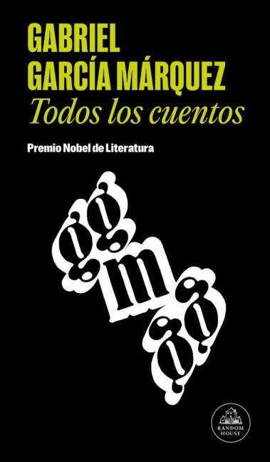 Todos los cuentos - Gabriel García Márquez