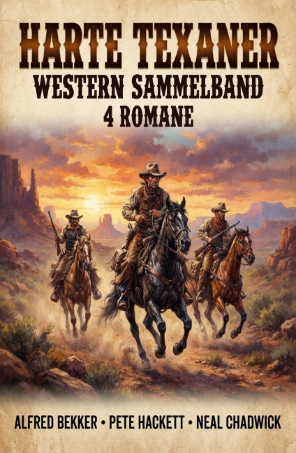 Harte Texaner: Western Sammelband 4 Romane - Pete Hackett, Neal Chadwick, Alfred Bekker