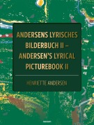 Cover-Bild zum Titel 'Andersens lyrisches Bilderbuch II - Andersen's lyrical picturebook II' von 'Henriette Andersen'