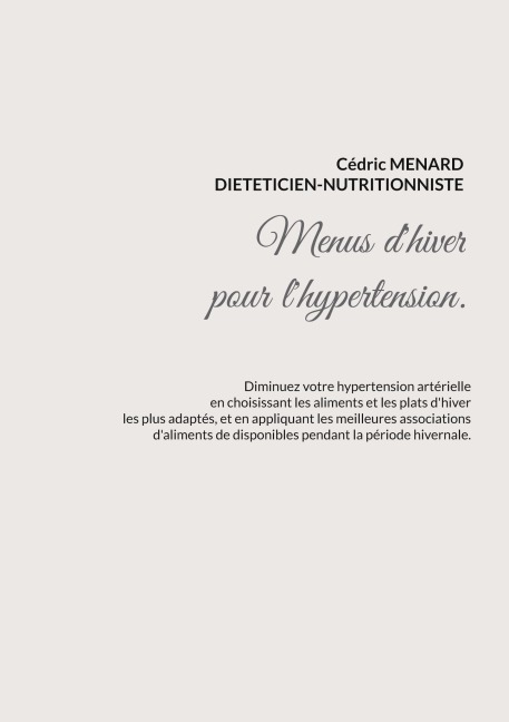 Menus d'hiver pour l'hypertension. - Cédric Menard