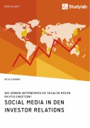 Cover-Bild zum Titel 'Social Media in den Investor Relations. Wie können Unternehmen die sozialen Medien richtig einsetzen?' von 'Nicole Bianga'