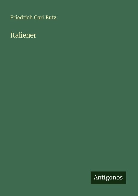Italiener - Friedrich Carl Butz