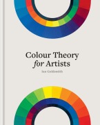 Cover-Bild zum Titel 'Colour Theory for Artists' von 'Ian Goldsmith'