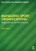 Cover-Bild zum Titel 'Managing Sport Organizations' von 'Dan Covell, Sharianne Walker'