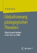 Globalisierung pädagogischer Theorien - Marcel Scholz