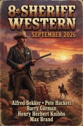 Cover-Bild zum Titel '8 Sheriff Western September 2026' von 'Alfred Bekker, Barry Gorman, Max Brand, Pete Hackett, Henry Herbert Knibbs'