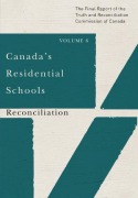 Cover-Bild zum Titel 'Canada's Residential Schools: Reconciliation: The Final Report of the Truth and Reconciliation Commission of Canada, Volume 6 Volume 86' von 'Truth and Reconciliation Commission of C'