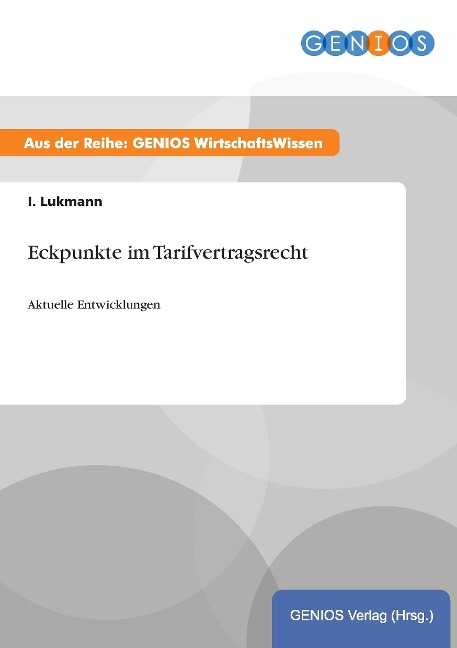 Eckpunkte im Tarifvertragsrecht - I. Lukmann