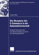 Cover-Bild zum Titel 'Die Akzeptanz des E-Commerce in der Automobilwirtschaft' von 'Jürgen Betz'